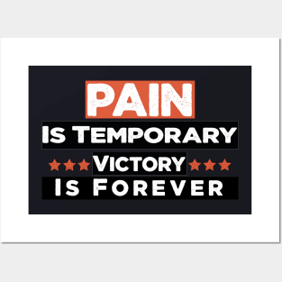 Pain is temporary victory is forever Posters and Art